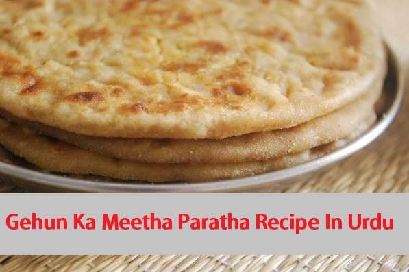 Gehun Ka Meetha Paratha Recipe In Urdu